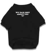 2 black Pet T-Shirt white We talk shit about you #color_black