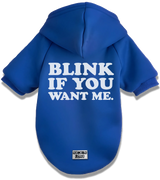 2 blue Pet Hoodie white BLINK IF YOU WANT ME #color_blue