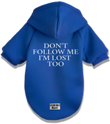 2 blue Pet Hoodie white DON'T FOLLOW ME I'M LOST TOO #color_blue