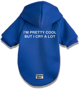 2 blue Pet Hoodie white I'M PRETTY COOL BUT I CRY A LOT #color_blue