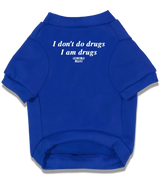 2 blue Pet T-Shirt white I don't do drugs I am drugs #color_blue