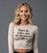 2 cream Cropped Longsleeve black Don't do wifey shit for fuckboys #color_cream