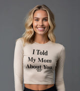2 cream Cropped Longsleeve black I Told My Mom About You #color_cream