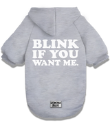 2 grey Pet Hoodie white BLINK IF YOU WANT ME #color_grey