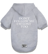 2 grey Pet Hoodie white DON'T FOLLOW ME I'M LOST TOO #color_grey
