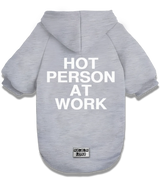 2 grey Pet Hoodie white HOT PERSON AT WORK #color_grey