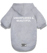 2 grey Pet Hoodie white UNEMPLOYED & BEAUTIFUL #color_grey