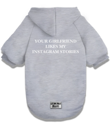 2 grey Pet Hoodie white YOUR GIRLFRIEND LIKES MY INSTAGRAM STORIES #color_grey