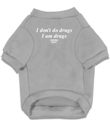 2 grey Pet T-Shirt white I don't do drugs I am drugs #color_grey