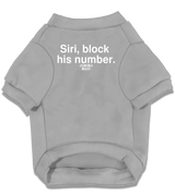 2 grey Pet T-Shirt white Siri block his number #color_grey