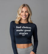 2 navy Cropped Longsleeve white bad choices make good stories #color_navy