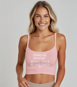 2 pink Cami Crop Top white COMMAS ARE IMPORTANT NO MORE TEQUILA NO MORE TEQUILA #color_pink
