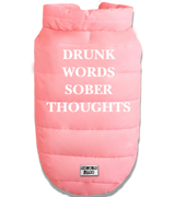 2 pink Pet Puffer Jacket white DRUNK WORDS SOBER THOUGHTS #color_pink