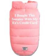2 pink Pet Puffer Jacket white I Bought This Sweater With My Ex's Credit Card #color_pink