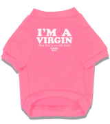2 pink Pet T-Shirt white I'M A VIRGIN (But this is an old shirt) #color_pink