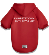2 red Pet Hoodie white I'M PRETTY COOL BUT I CRY A LOT #color_red