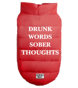 2 red Pet Puffer Jacket white DRUNK WORDS SOBER THOUGHTS #color_red