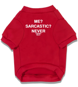 2 red Pet T-Shirt white ME? SARCASTIC? NEVER #color_red