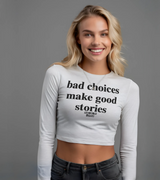 2 white Cropped Longsleeve black bad choices make good stories #color_white