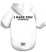 2 white Pet Hoodie black I HATE YOU (FLIRTING) #color_white