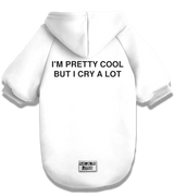 2 white Pet Hoodie black I'M PRETTY COOL BUT I CRY A LOT #color_white
