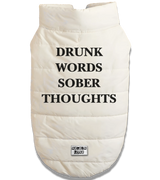 2 white Pet Puffer Jacket black DRUNK WORDS SOBER THOUGHTS #color_white