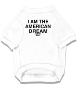 2 white Pet T-Shirt black I AM THE AMERICAN DREAM #color_white