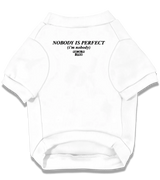 2 white Pet T-Shirt black NOBODY IS PERFECT (i'm nobody) #color_white